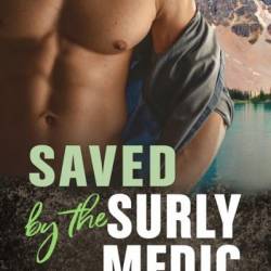 Saved by the Surly Medic - Haley Travis