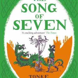 The Song of Seven - Tonke Dragt