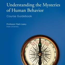 Mysteries of the Social Brain: Understanding Human Behavior Through Science - Bruce L. Miller