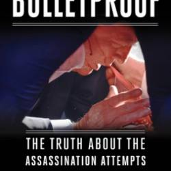 Bulletproof: The Truth about the Assassination Attempts on Donald Trump - Jack Posobiec