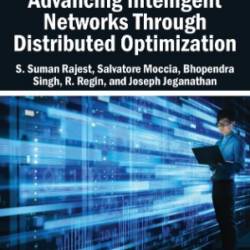 Advancing Intelligent NetWorks Through Distributed Optimization - S Suman Rajest