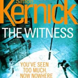 The Witness: -against-time thriller by the best-selling author Simon Kernick - Simon Kernick