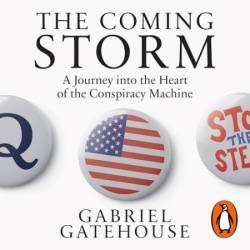 The Coming Storm: A Journey into the Heart of the Conspiracy Machine - [AUDIOBOOK]