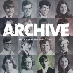 Archive - You All Look The Same To Me (2025)