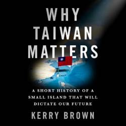 Why Taiwan Matters - [AUDIOBOOK]