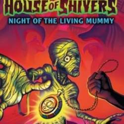 Goosebumps: House of Shivers 3: Night of the Living Mummy - [AUDIOBOOK]