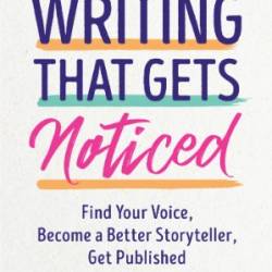 Writing That Gets Noticed - Erasmus, Estelle