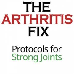 Beyond the Arthritis Fix: Protocols for Strong Joints - Hommel, Jason
