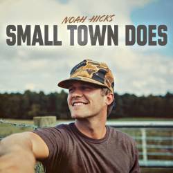Noah Hicks - Small Town Does (2025)