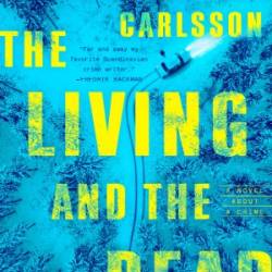 The Living and the Dead - Christoffer Carlsson, Rachel Willson-Broyles