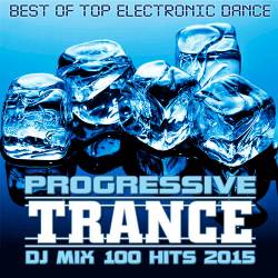 Progressive Trance DJ Mix 100 Hits 2015 (2015)