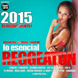 Reggaeton 2015 (Lo Esencial) (2015)