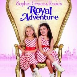       / Sophia Grace & Rosies Royal Adventure (2014/DVDRip)     !