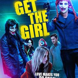   / Get the Girl (2017) WEB-DLRip/1400Mb/700Mb/WEB-DL 720p/WEB-DL 1080p