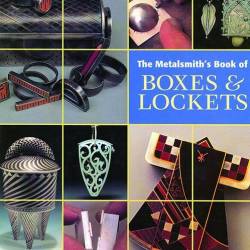 Tim McCreight. The Metalsmiths Book of Boxes & Lockets (2015) FB2,EPUB