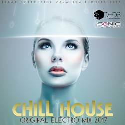 Chill House: Original Electro Mix (2017) MP3