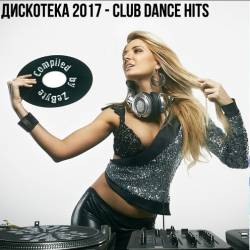  2017 - Club Dance Hits (2017) MP3