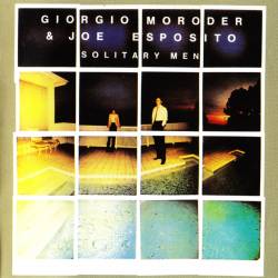 Giorgio Moroder & Joe Esposito - Solitary Men (1983) FLAC/MP3