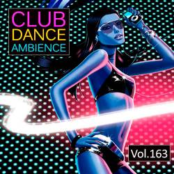 Club Dance Ambience Vol.163 (2018)