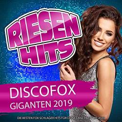 Riesen Hits Discofox Giganten 2019 (2019)