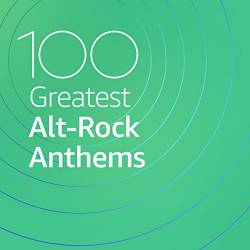 100 Greatest Alt Rock Anthems (2020) Mp3