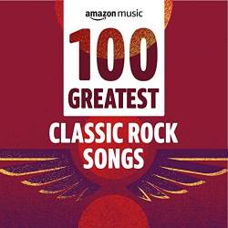 100 Greatest Classic Rock Songs (2021)