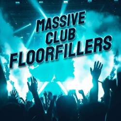 Massive Club Floorfillers (2022) - Pop, Dance