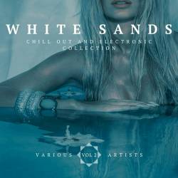 White Sands (Chill-Out And Electronic Collection) Vol. 2 (2022) AAC - Lounge, Chillout, Downtempo