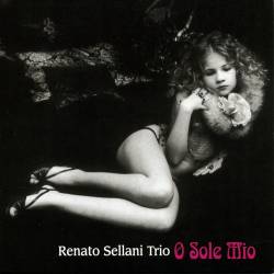  Renato Sellani Trio - O Sole Mio (2009) FLAC - Mainstream Jazz, Piano Jazz