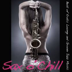 Sax O Chill Best of Erotic Lounge and Groove Jazz Music (2015) - Chillout, Lounge, Downtempo, Jazz