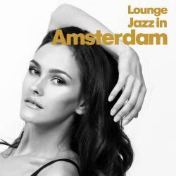 Lounge Jazz In Amsterdam (2022) - Jazz, Nu Jazz, Lounge, Easy Listening