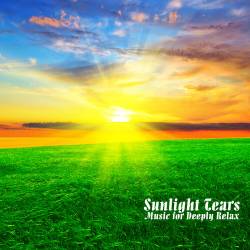 Sunlight Tears. Music for Deeply Relax (2018) - Lounge, Chillout, Relax