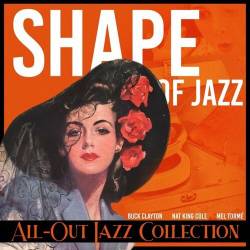 Shape of Jazz (All-Out Jazz Collection) (2022)