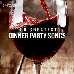 100 Greatest Dinner Party Songs (2022) FLAC - Pop, Rock, RnB, Dance