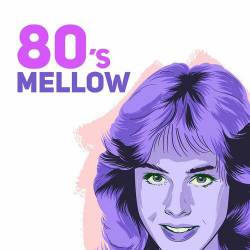 80s Mellow (2023) - Pop, Rock, RnB, Dance