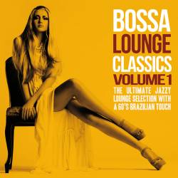 Bossa Lounge Classics Vol. 1-2 (The Ultimate Jazzy Lounge Selection With a 60s Brazilian Touch) (2014) FLAC - Jazz, Lounge, Bossa Nova