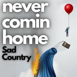 Never Comin Home Sad Country (2023) - Country