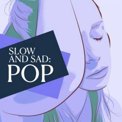 Slow and Sad Pop (2023) - Pop, Rock, RnB