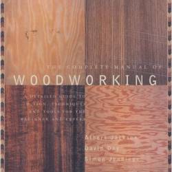 The Complete Manual of Woodworking (PDF) - Деревообработка, столярное дело, справочники, инструменты!