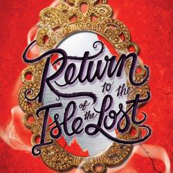 Return to the Isle of the Lost - Melissa de la Cruz