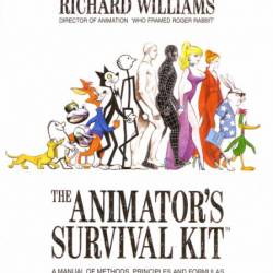 The Animator's Survival Kit: A Manual of Methods, Principles and Formulas for Clas...