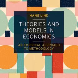 Theories and Models in Economics: An Empirical Approach to Methodology - Hans Lind