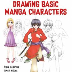 Drawing Basic Manga Characters: The Complete Guide for Beginners -2-3 Method for Beginners) - Junka Morozumi
