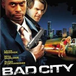   /   / Bad City / Dirty Work (  / Bruce Terris) (2006) , , DVDRip