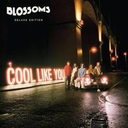 Blossoms - Cool Like You (2CD) (Deluxe Edition) FLAC - Alternative, Indie Pop/Rock!