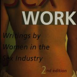 Sex Work: Writings by Women in the Sex Industry - Frederique Delacoste (Editor)