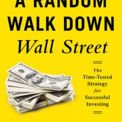 A Random Walk Down Wall Street: The Time-Tested Strategy for Successful Investing - Burton G. Malkiel