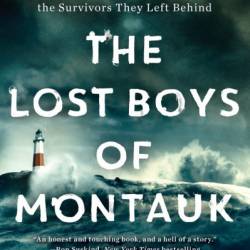 The Lost Boys of Montauk: The True Story of the Wind Blown, Four Men Who Vanished at Sea, and the Survivors They Left Behind - Amanda M. Fairbanks