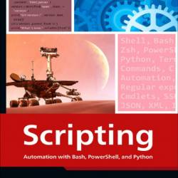 Scripting: Automation with Bash, Powershell, and Python - Michael Kofler