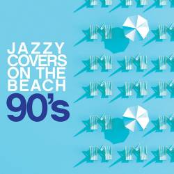 Jazzy Covers 90s On The Beach (2024) FLAC - Jazz, Pop